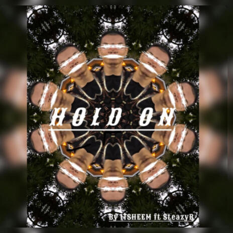 Hold On ft. $teazyB | Boomplay Music