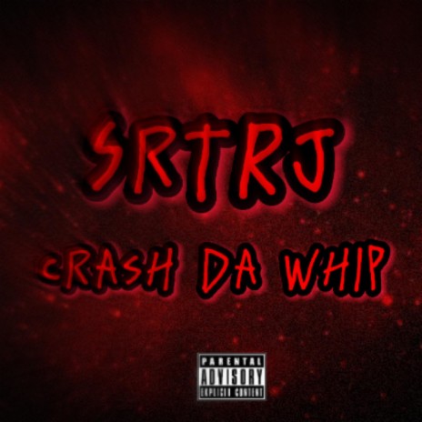 Crash Da Whip | Boomplay Music