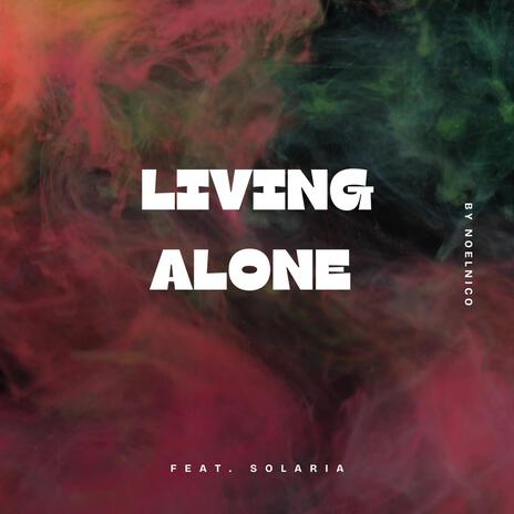 Living Alone ft. Solaria | Boomplay Music