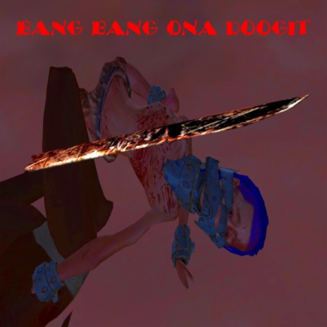 BANG BANG ONA DOOGIT | Boomplay Music