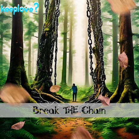 Break The Chain | Boomplay Music