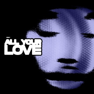 All Your Love lyrics | Boomplay Music