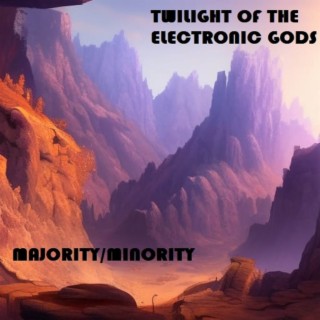 Twilight of the Electronic Gods