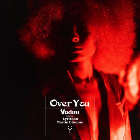 OVER YOU ft. LYRICSON & MARTIN ETIENNE | Boomplay Music