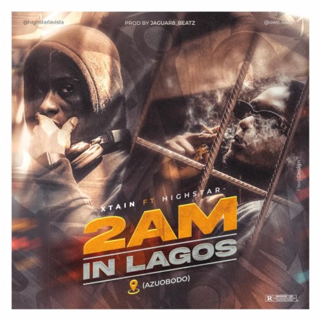 2AM In Lagos ft. Highstar 🅴 | Boomplay Music