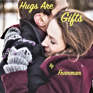 Hugs Are Gifts