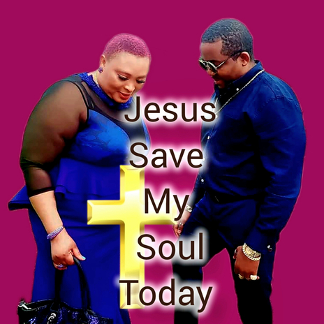 Jesus save my soul today | Boomplay Music