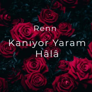 Kanıyor Yaram Hâlâ