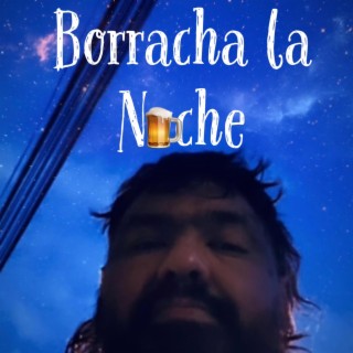 Borracha la Noche lyrics | Boomplay Music