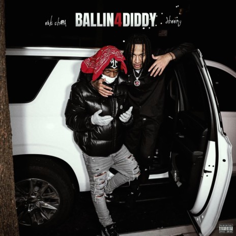 Ballin4Diddy ft. Ebk Choppa | Boomplay Music