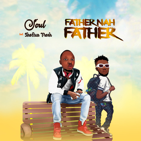 Father Nah Father ft. Sheflun Frosh | Boomplay Music