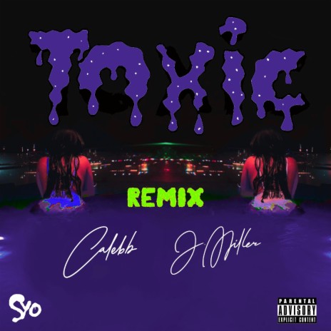 Toxic (Remix) ft. J.miller | Boomplay Music