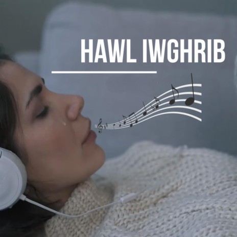 Hawl iwghrib awan yallan | Boomplay Music