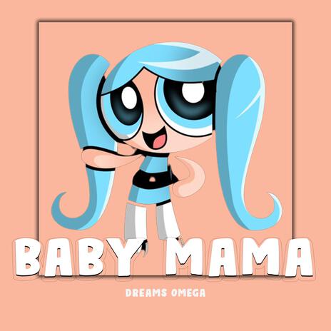 BABY MAMA AFRO BEAT | Boomplay Music