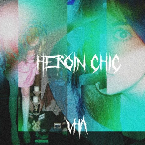 Heroin Chic | Boomplay Music