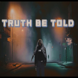 Truth Be Told lyrics | Boomplay Music