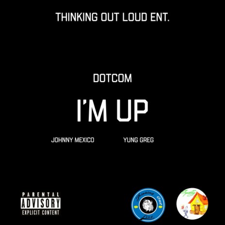 Im Up ft. Johnny Mexico & Yung Greg | Boomplay Music