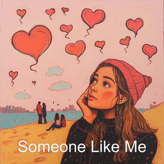 Someone Like Me