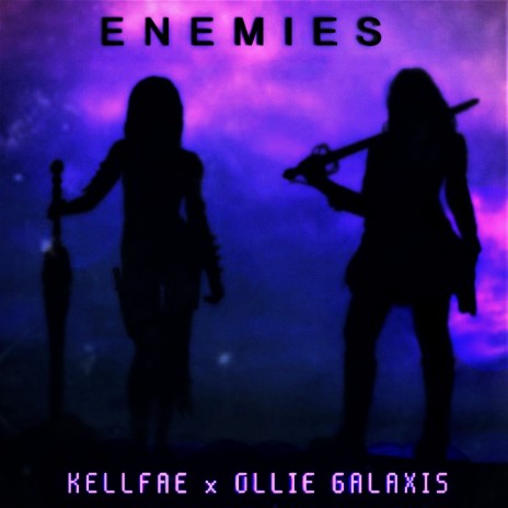 ENEMIES ft. Ollie Galaxis