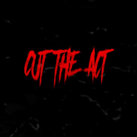 CUT THE ACT | Boomplay Music