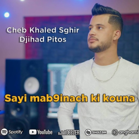 Sayi Mab9inach Ki Kouna | Boomplay Music