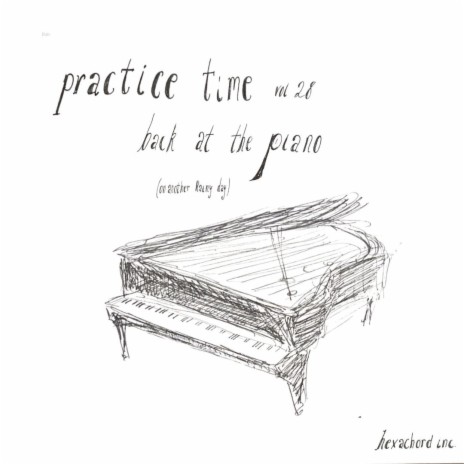 practice time! vol. 28: back at the piano (on another rainy day)