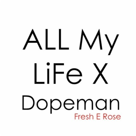 All My Life X Dopeman | Boomplay Music