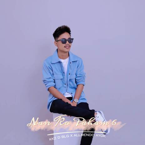 Nan Ko Paham 6 | Boomplay Music