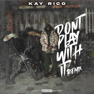 Don't Play With It (Remix)