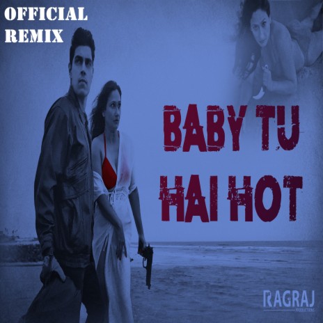 Baby Tu Hai Hot (Remix) ft. Aybee, Swati Paentia & Denise Harbour | Boomplay Music