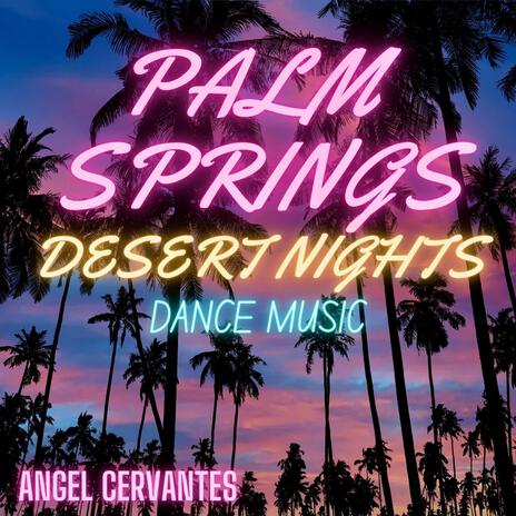 Palm Springs Desert Nights | Boomplay Music