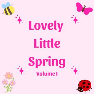 Lovely Little Spring Volume I