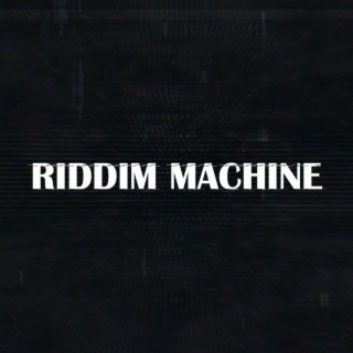 RIDDIM MACHINE