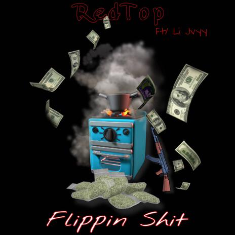 Flippin Shit ft. RedTop | Boomplay Music