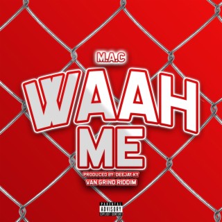 Waah Me (Van Grind Riddim)