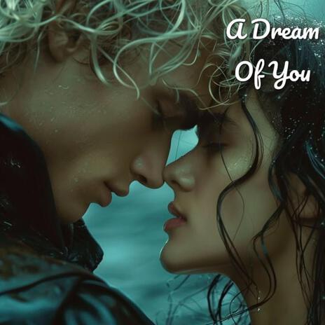 A Dream of You | Boomplay Music