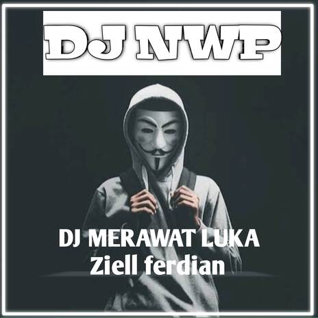 Merawat Luka (DJ NWP Remix) | Boomplay Music