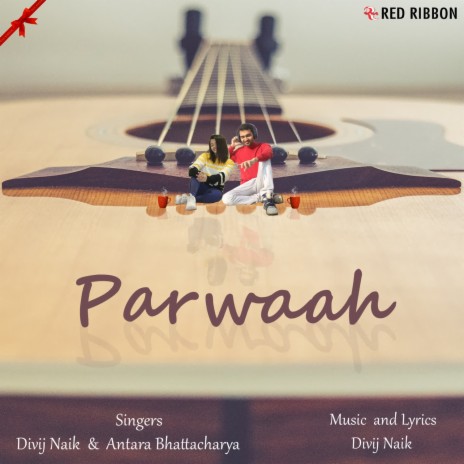 Parwaah ft. Antara Bhattacharya