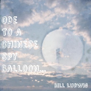 Ode To A Chinese Spy Balloon