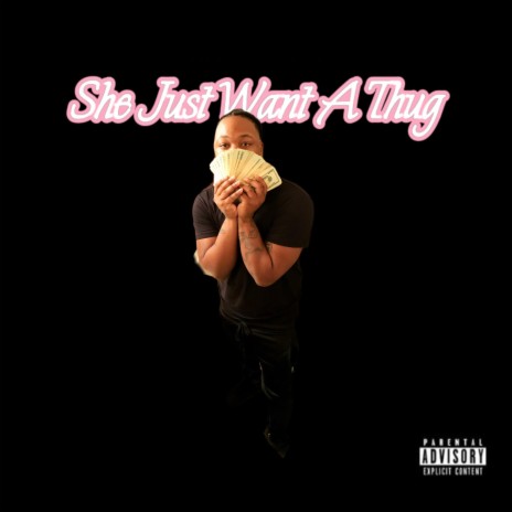 She Just Want A Thug | Boomplay Music