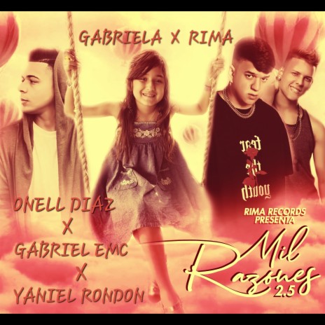 Mil Razones 2.5 ft. Gabriela, Onell Diaz, Gabriel EMC & Yaniel Rondon | Boomplay Music