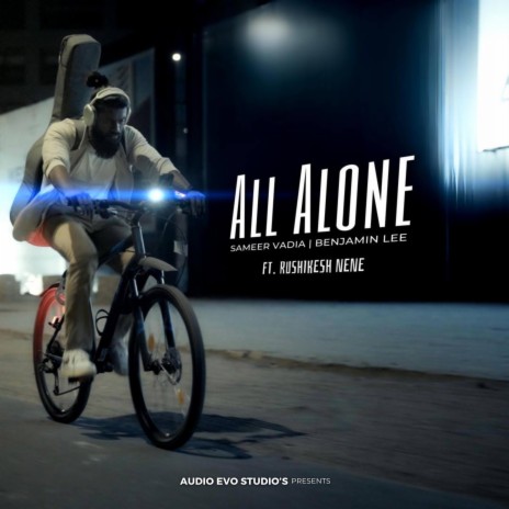 All Alone ft. Sameer Vadia & Rushikesh Nene | Boomplay Music