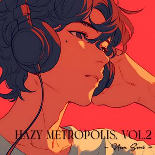 Hazy Metropolis, Vol. 2