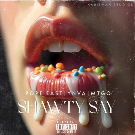 Shawty Say ft. Young Nduva YNVA & MorayaThaGreatOdi MTGO | Boomplay Music