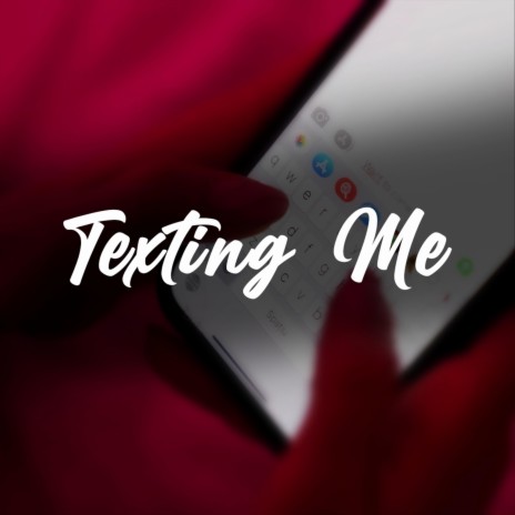Texting Me | Boomplay Music