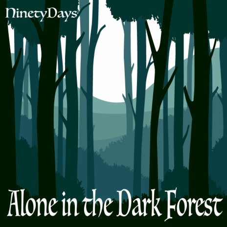 Alone in the Dark Forest