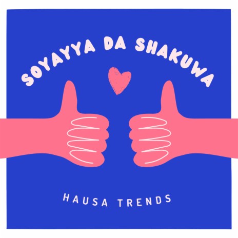 Soyayya Da Shakuwa | Boomplay Music