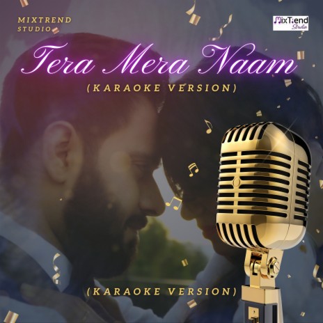 Tera Mera Naam - Karaoke ft. Gaurav Aery | Boomplay Music