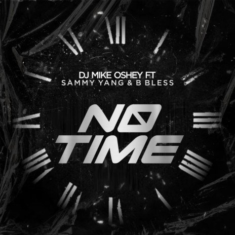 No Time ft. Sammy Yang & B Bless | Boomplay Music