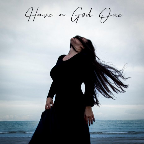 Have a God One | Boomplay Music